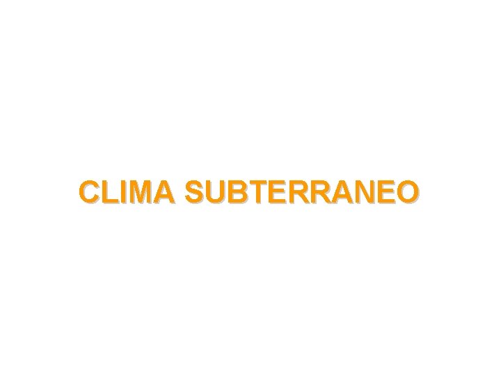 CLIMA SUBTERRANEO 