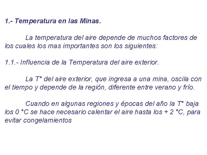 1. - Temperatura en las Minas. La temperatura del aire depende de muchos factores