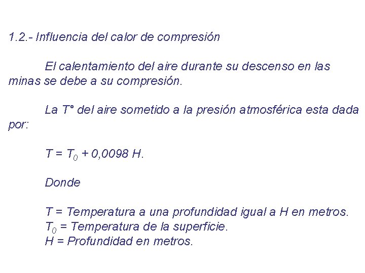 1. 2. - Influencia del calor de compresión El calentamiento del aire durante su