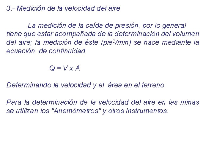 3. - Medición de la velocidad del aire. La medición de la caída de