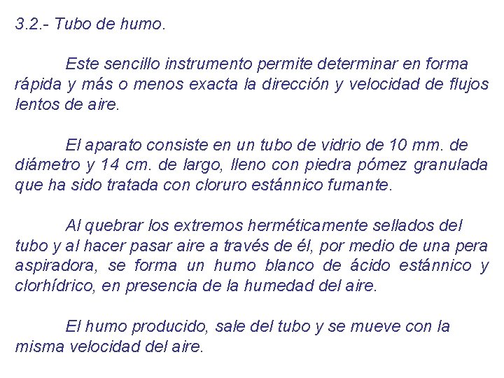 3. 2. - Tubo de humo. Este sencillo instrumento permite determinar en forma rápida