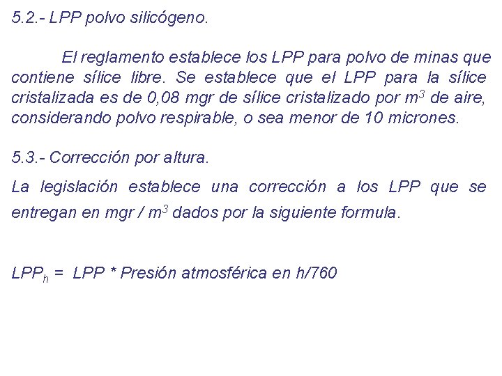 5. 2. - LPP polvo silicógeno. El reglamento establece los LPP para polvo de