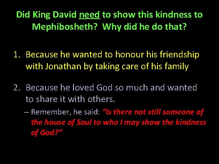 Did King David need to show this kindness to Mephibosheth? Why did he do