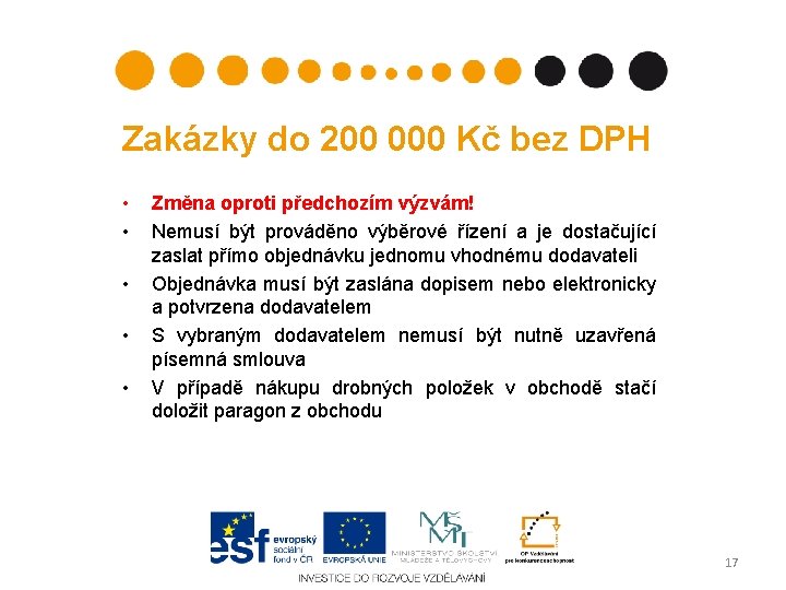 Zakázky do 200 000 Kč bez DPH • • • Změna oproti předchozím výzvám!