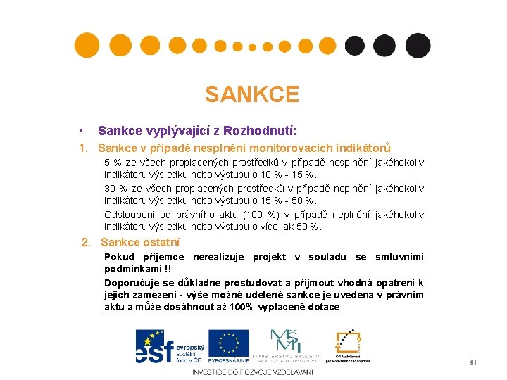 SANKCE • Sankce vyplývající z Rozhodnutí: 1. Sankce v případě nesplnění monitorovacích indikátorů 5