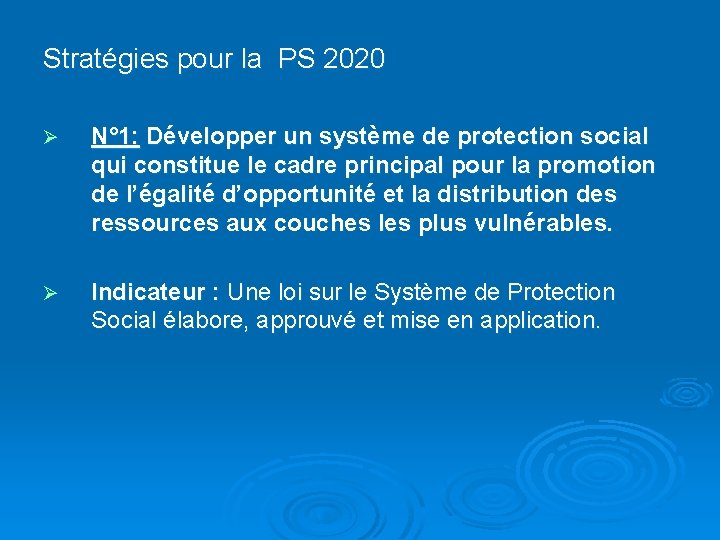 Stratégies pour la PS 2020 Ø N° 1: Développer un système de protection social