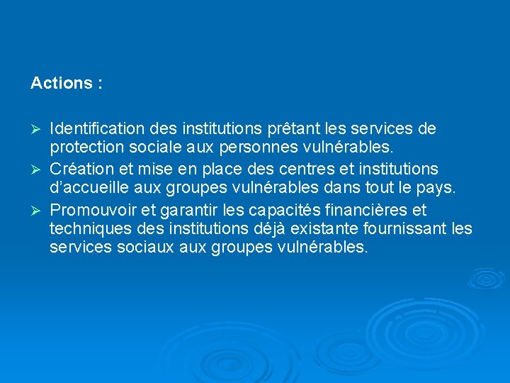 Actions : Identification des institutions prêtant les services de protection sociale aux personnes vulnérables.