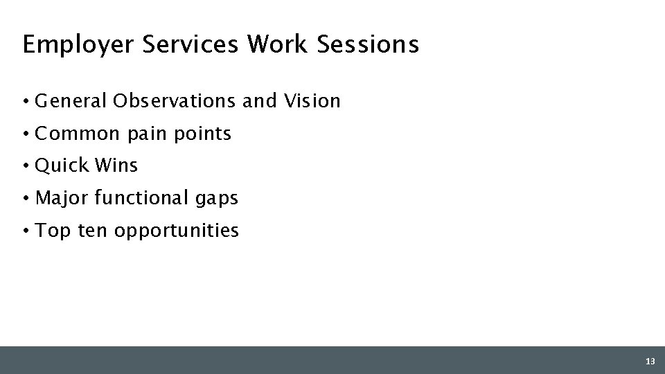 Employer Services Work Sessions • General Observations and Vision • Common pain points •
