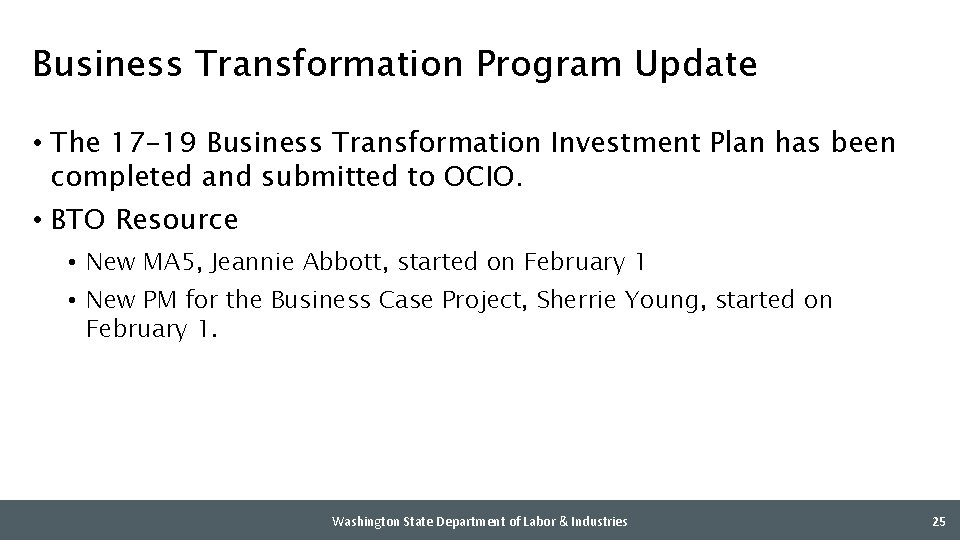 Business Transformation Program Update • The 17 -19 Business Transformation Investment Plan has been