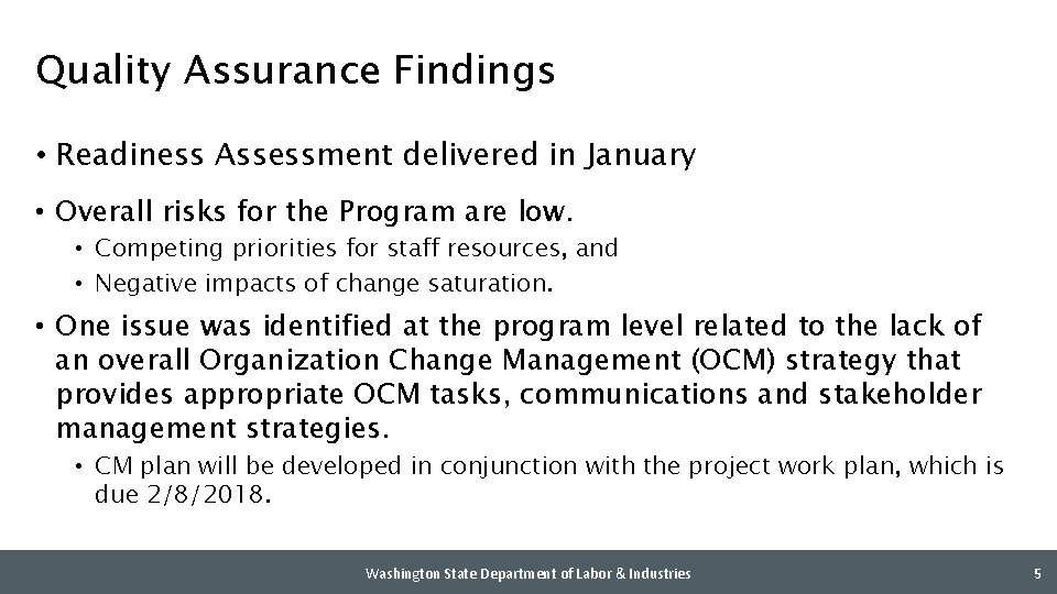Quality Assurance Findings • Readiness Assessment delivered in January • Overall risks for the