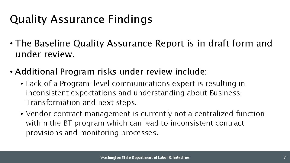 Quality Assurance Findings • The Baseline Quality Assurance Report is in draft form and