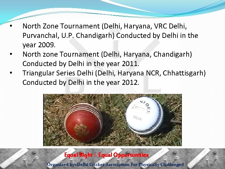  • • • North Zone Tournament (Delhi, Haryana, VRC Delhi, Purvanchal, U. P.