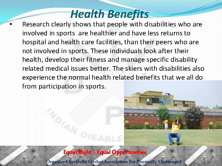  • Health Benefits Research clearly shows that people with disabilities who are involved