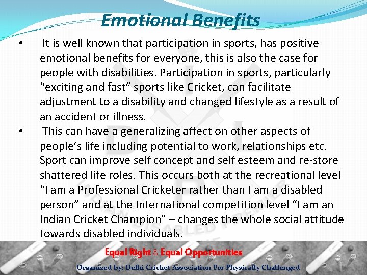 Emotional Benefits • • It is well known that participation in sports, has positive