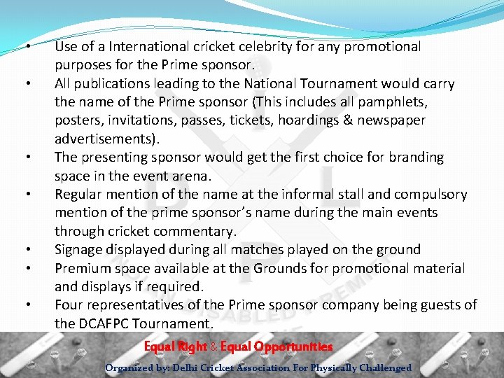  • • Use of a International cricket celebrity for any promotional purposes for