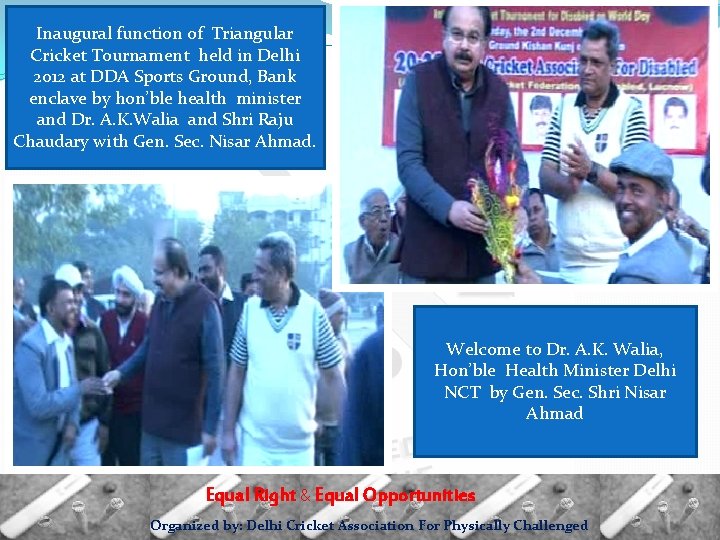 Inaugural function of Triangular Cricket Tournament held in Delhi 2012 at DDA Sports Ground,