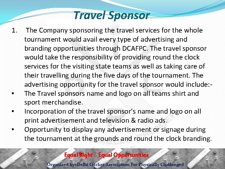 Travel Sponsor 1. • • • The Company sponsoring the travel services for the