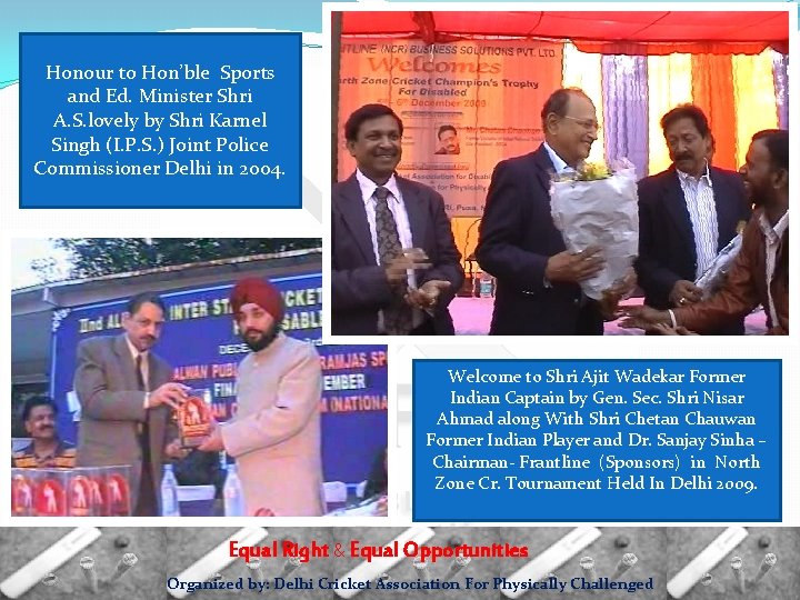 Honour to Hon’ble Sports and Ed. Minister Shri A. S. lovely by Shri Karnel