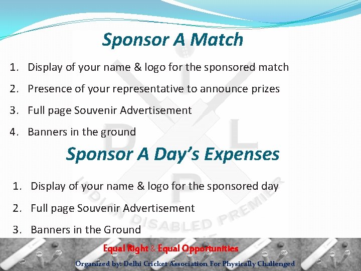 Sponsor A Match 1. Display of your name & logo for the sponsored match
