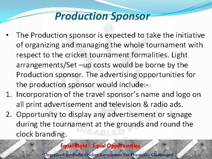 Production Sponsor • The Production sponsor is expected to take the initiative of organizing