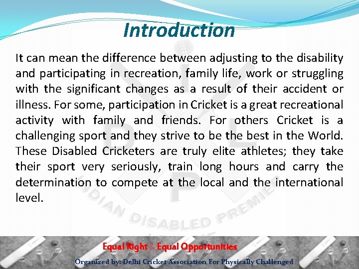 Introduction It can mean the difference between adjusting to the disability and participating in