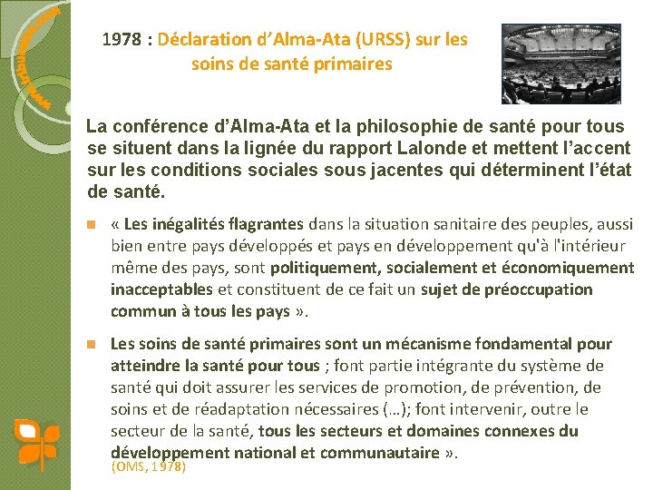 1978 : Déclaration d’Alma-Ata (URSS) sur les soins de santé primaires La conférence d’Alma-Ata