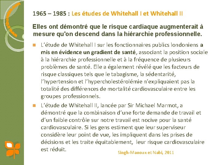 1965 – 1985 : Les études de Whitehall I et Whitehall II Elles ont