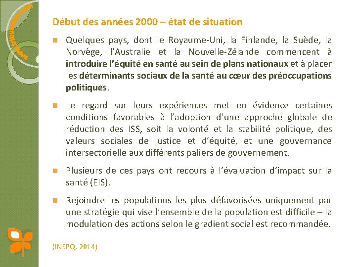 Début des années 2000 – état de situation n Quelques pays, dont le Royaume-Uni,