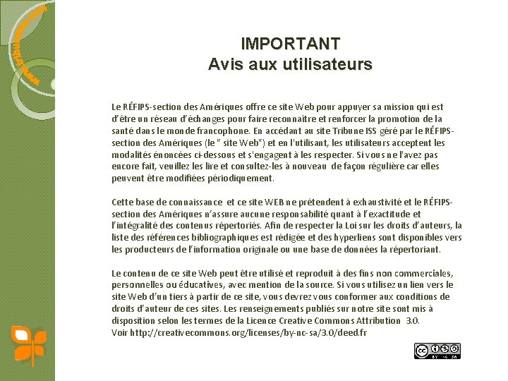 IMPORTANT Avis aux utilisateurs Le RÉFIPS-section des Amériques offre ce site Web pour appuyer