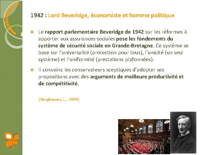 1942 : Lord Beveridge, économiste et homme politique n Le rapport parlementaire Beveridge de