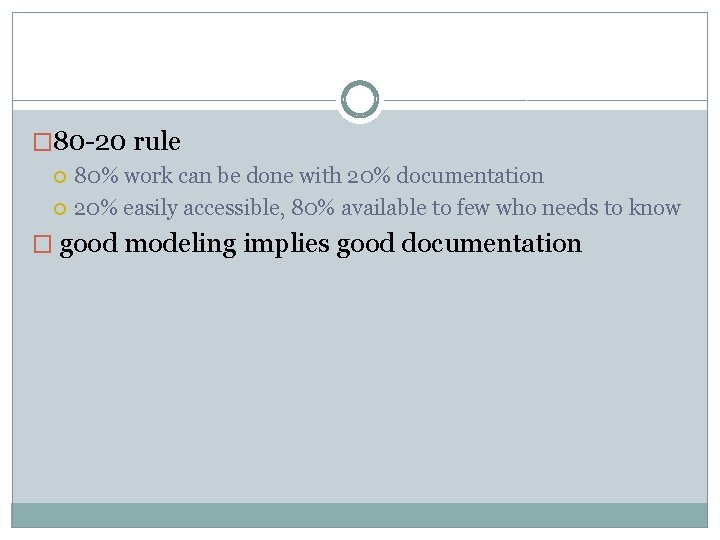 � 80 -20 rule 80% work can be done with 20% documentation 20% easily � 80 -20 rule 80% work can be done with 20% documentation 20% easily