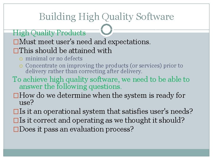 Building High Quality Software High Quality Products �Must meet user's need and expectations. �This Building High Quality Software High Quality Products �Must meet user's need and expectations. �This