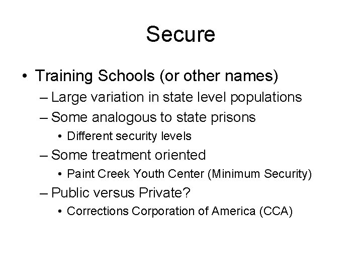 Secure • Training Schools (or other names) – Large variation in state level populations