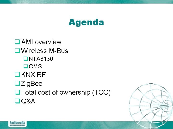 Agenda q AMI overview q Wireless M-Bus q. NTA 8130 q. OMS q KNX