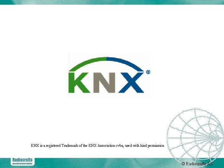 KNX is a registered Trademark of the KNX Association cvba, used with kind permission