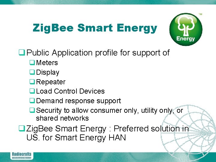 Zig. Bee Smart Energy q Public Application profile for support of q. Meters q.