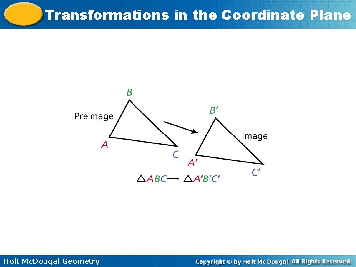 Transformations in the Coordinate Plane Holt Mc. Dougal Geometry 