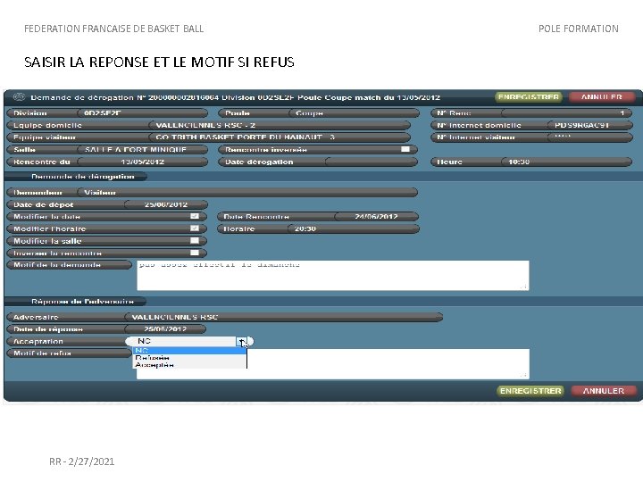 FEDERATION FRANCAISE DE BASKET BALL SAISIR LA REPONSE ET LE MOTIF SI REFUS RR
