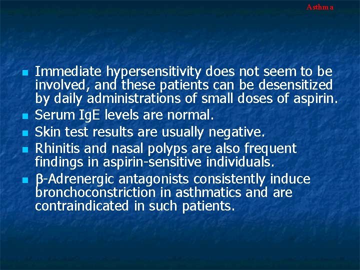 Asthma n n n Immediate hypersensitivity does not seem to be involved, and these