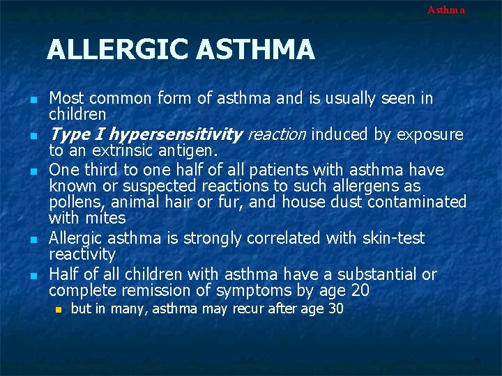 Asthma ALLERGIC ASTHMA n n n Most common form of asthma and is usually