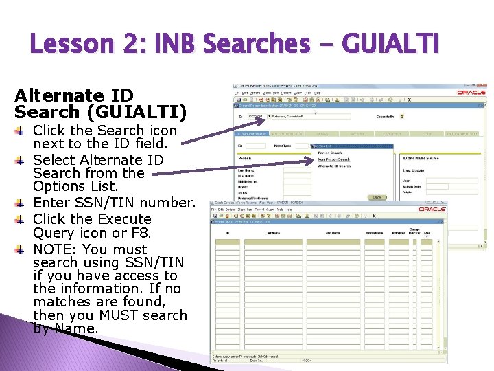 Lesson 2: INB Searches - GUIALTI Alternate ID Search (GUIALTI) Click the Search icon