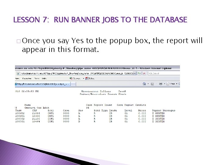 LESSON 7: RUN BANNER JOBS TO THE DATABASE � Once you say Yes to