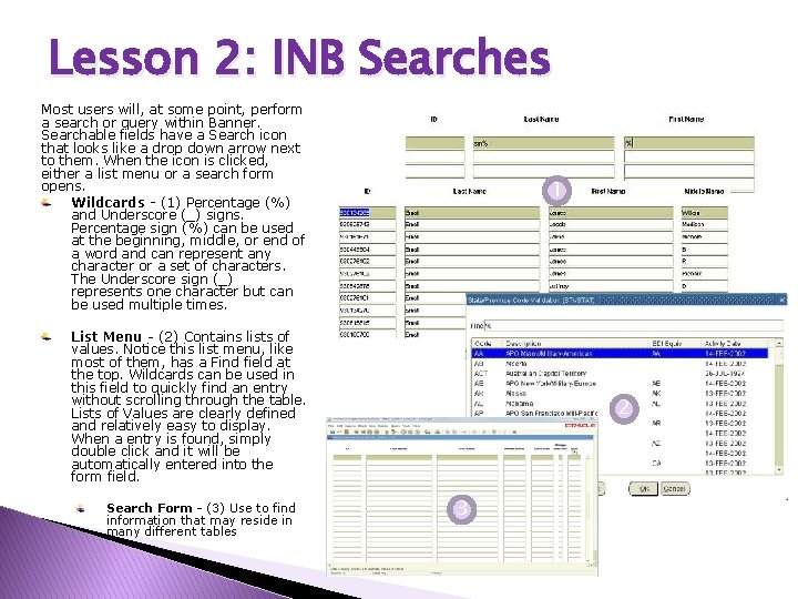 Lesson 2: INB Searches Most users will, at some point, perform a search or