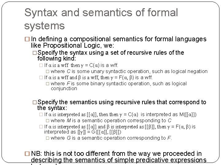 Syntax and semantics of formal systems � In defining a compositional semantics formal languages