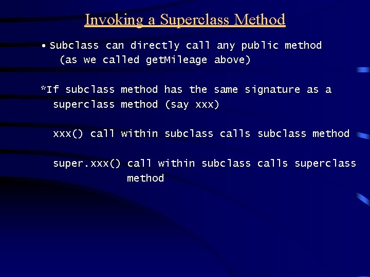 Invoking a Superclass Method • Subclass can directly call any public method (as we