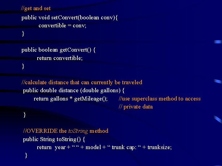  //get and set public void set. Convert(boolean conv){ convertible = conv; } public