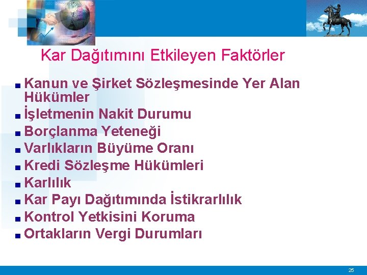 Kar Dağıtımını Etkileyen Faktörler ■ Kanun ve Şirket Sözleşmesinde Yer Alan Hükümler ■ İşletmenin