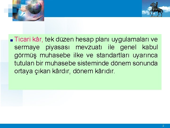 ■ Ticari kâr, tek düzen hesap planı uygulamaları ve sermaye piyasası mevzuatı ile genel