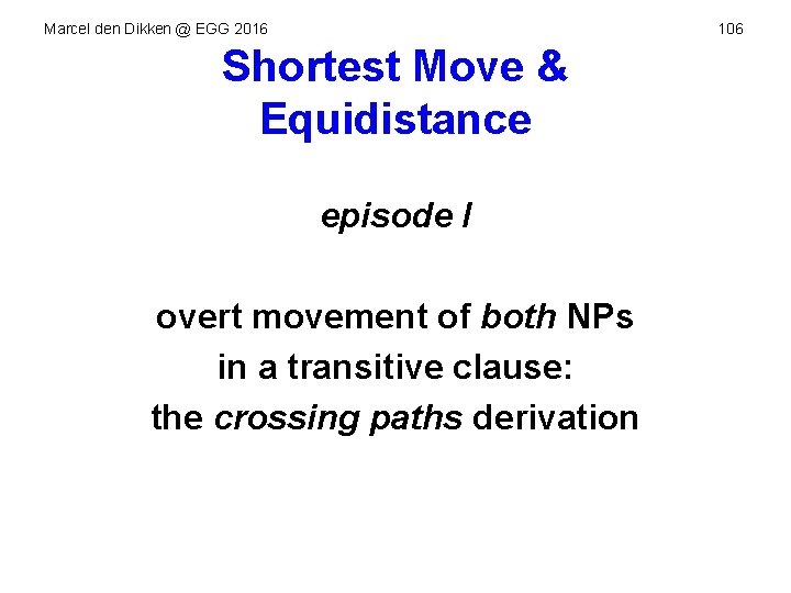 Marcel den Dikken @ EGG 2016 106 Shortest Move & Equidistance episode I overt