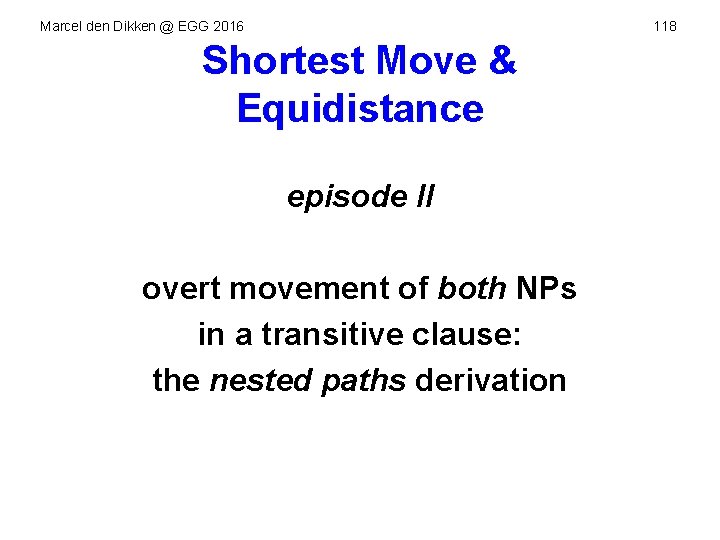 Marcel den Dikken @ EGG 2016 118 Shortest Move & Equidistance episode II overt